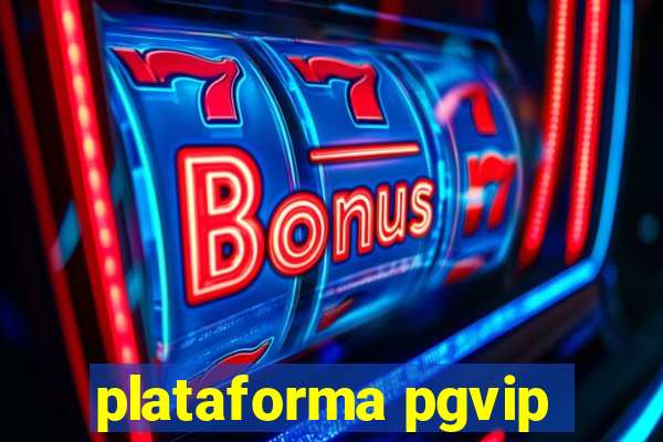 plataforma pgvip